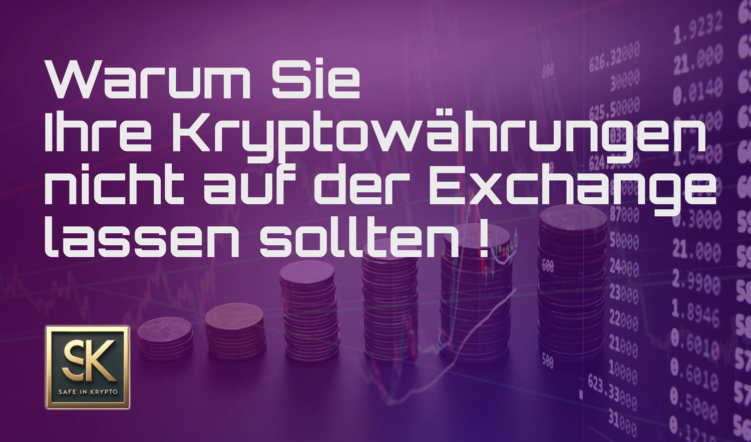 Warum Sie Ihre Kryptowährungen nicht auf der Exchange lassen sollten !